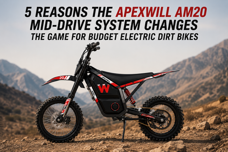 5 Reasons the APEXWILL AM20 Mid-Drive System Changes the Game for Budget Electric Dirt Bikes